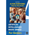 AI for Everyone: A Step-by-Step Guide for Seniors - Paperback