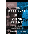 The Betrayal of Anne Frank: A Cold Case Investigation - Paperback