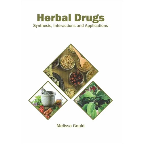 Herbal Drugs: Synthesis, Interactions and Applications - Hardcover