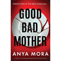 Good Bad Mother: An addictive, nail-biting psychological thriller packed with twists - Paperback