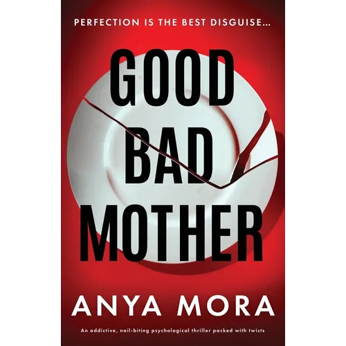 Good Bad Mother: An addictive, nail-biting psychological thriller packed with twists - Paperback