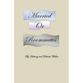 Married or Roommates - Paperback
