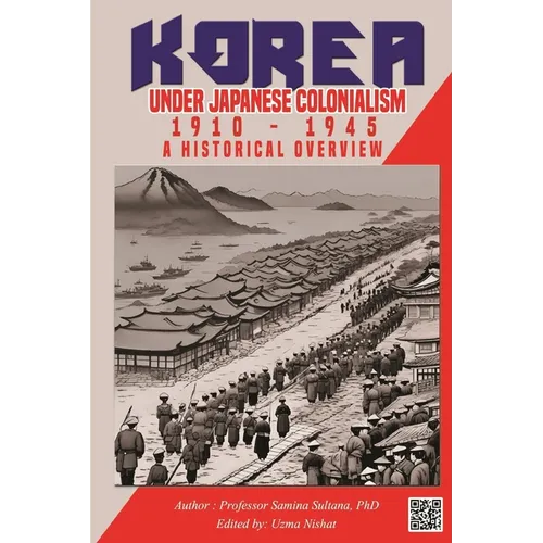 Korea under Japanese Colonialism, 1910-1945: A Historical Overview - Paperback