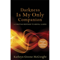 Darkness Is My Only Companion: A Christian Response to Mental Illness - Paperback
