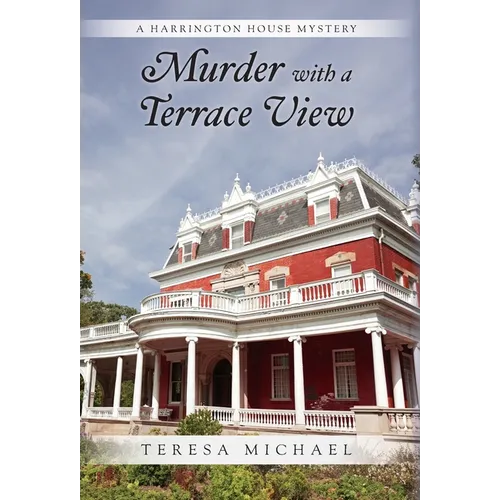 Murder with a Terrace View: A Harrington House Mystery - Hardcover