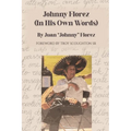 Johnny Florez: (In His Own Words) - Paperback