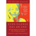 Even Silence Has an End: Even Silence Has an End: My Six Years of Captivity in the Colombian Jungle - Paperback