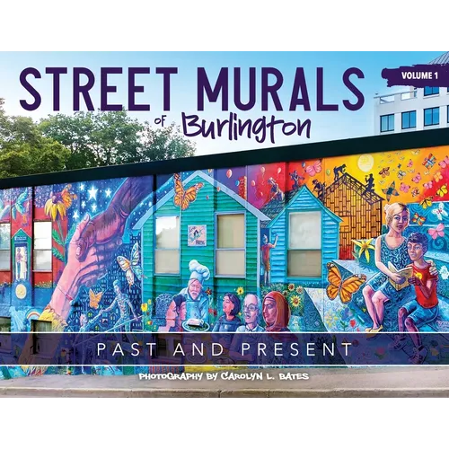 Street Murals of Burlington: Past and Present - Paperback
