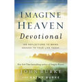 Imagine Heaven Devotional: 100 Reflections to Bring Heaven to Your Life Today - Hardcover