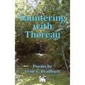 Sauntering with Thoreau: Poems by Gene G. Bradbury - Paperback