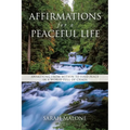 Affirmations for a Peaceful Life: Awakening From Within to Find Peace in a World Full of Chaos - Paperback
