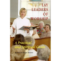 Lay Leaders of Worship: A Practical and Spiritual Guide - Paperback