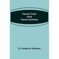 Forest Trees and Forest Scenery - Paperback