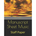Manuscript Sheet Music: Staff Paper - Paperback