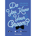 Do You Know Your Groom?: A Quiz about the Man in Your Life - Paperback