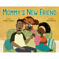 Mommy's New Friend - Hardcover