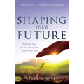 Shaping Your Future: Releasing Your Destiny Through the Power of the Seed - Paperback