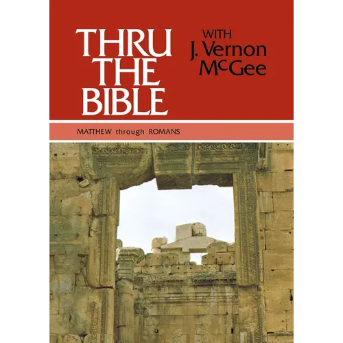 Thru the Bible Vol. 4: Matthew Through Romans: Simple Teaching of the Whole Bible 4 - Hardcover