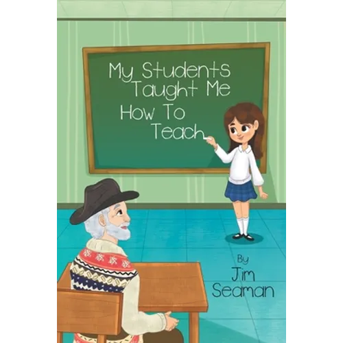 My Students Taught Me How To Teach - Paperback