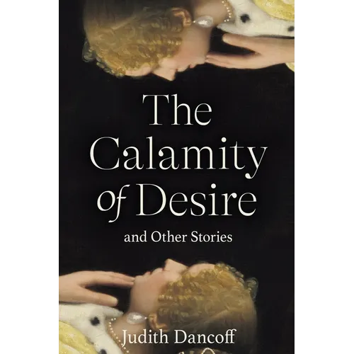The Calamity of Desire and Other Stories - Paperback
