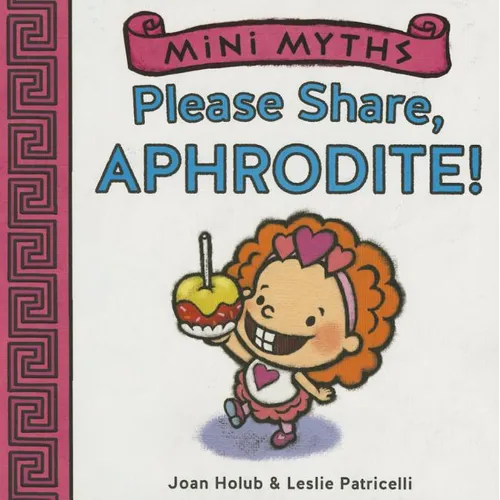 Please Share, Aphrodite! (Mini Myths) - Board Book