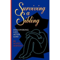 Surviving a Sibling: Discovering Life After Loss - Paperback