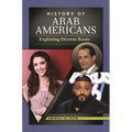 History of Arab Americans: Exploring Diverse Roots - Hardcover