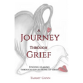 Grief Journal: A Journey Through Grief: Finding healing through reflections of grief - Paperback