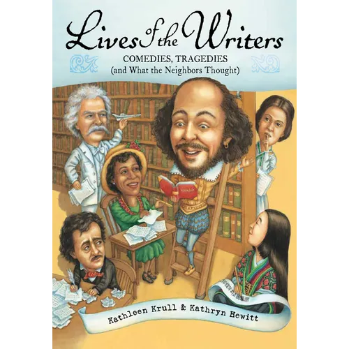 Lives of the Writers: Comedies, Tragedies (and What the Neighbors Thought) - Paperback