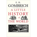 A Little History of the World - Hardcover