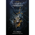The Knife of Sorrows (The Blood and Steel Saga #2.5) - Paperback