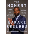 The Moment: Thoughts on the Race Reckoning That Wasn't and How We All Can Move Forward Now - Hardcover