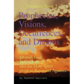 Prophecies, Visions, Occurrences, and Dreams: From Jehovah God, Jesus Christ, and the Holy Spirit Given to Raymond Aguilera (Prophecies 1176 Through 1 - Paperback