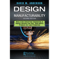 Design for Manufacturability: How to Use Concurrent Engineering to Rapidly Develop Low-Cost, High-Quality Products for Lean Production, Second Edition - Hardcover