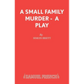 A Small Family Murder - A Play - Paperback