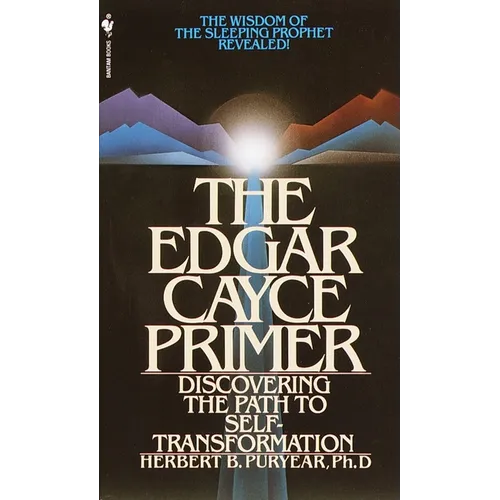 The Edgar Cayce Primer: Discovering the Path to Self Transformation - Mass Market Paperbound