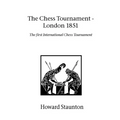 Chess Tournament, The - London 1851 - Paperback