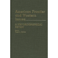 American Frontier and Western Issues: An Historiographical Review - Hardcover