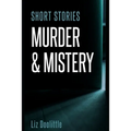 Short Stories Murder & Mystery: 10 compelling, thrilling, short stories. - Paperback