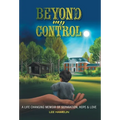 Beyond My Control: A Life Changing Memoir of Separation, Hope & Love - Hardcover
