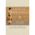 Catholic Sacraments: A Rich Source of Blessings - Paperback