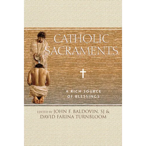 Catholic Sacraments: A Rich Source of Blessings - Paperback