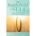 The Battlefield of Self: Coping with Matters of the Heart, Mind, and Spirit - Paperback
