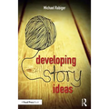 Developing Story Ideas: The Power and Purpose of Storytelling - Paperback