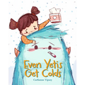 Even Yetis Get Colds - Hardcover