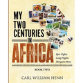 My Two Centuries in Africa (Book Two) - Paperback