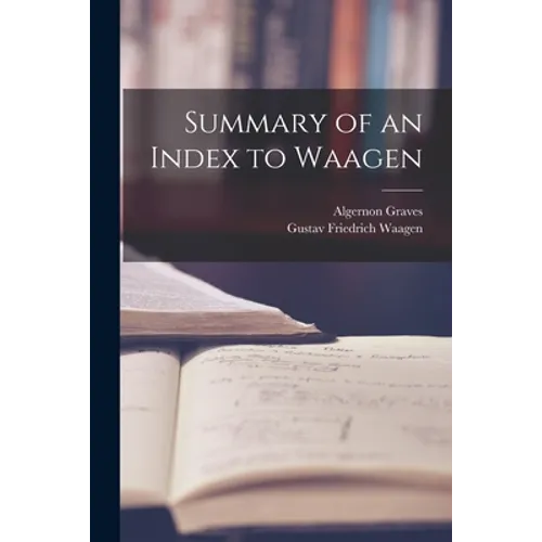 Summary of an Index to Waagen - Paperback