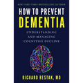 How to Prevent Dementia: Understanding and Managing Cognitive Decline - Hardcover