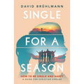 Single for a Season: How to Be Single and Happy-A Guide for Christian Singles - Paperback