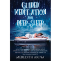Guided Meditation For Deep Sleep: How To Sleep Soundly For A Whole Night, Overcome Insomnia, Anxiety, Depression And Trigger Positive Thinking By Taki - Paperback